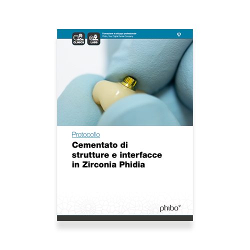 Protocollo Cementato di strutture e interfacce in Zirconia Phidia